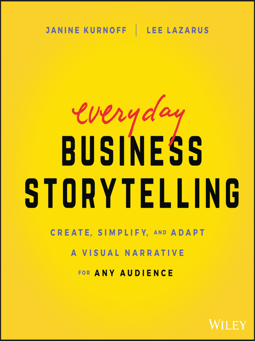 Title details for Everyday Business Storytelling by Janine Kurnoff - Available